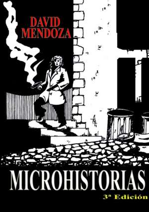MICROHISTORIAS de David Mendoza