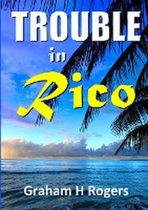 Trouble In Rico de Graham H Rogers