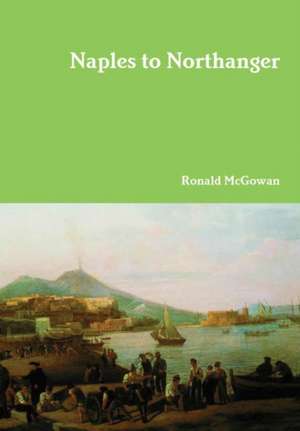 Naples to Northanger de Ronald McGowan