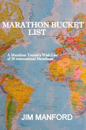 Marathon Bucket List de Jim Manford