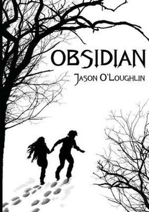 Obsidian de Jason O'Loughlin