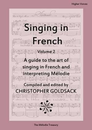 Singing in French, Volume 2 - Higher Voices de Christopher Goldsack