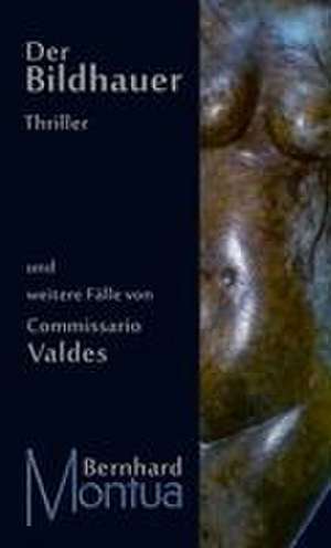 Der Bildhauer de Bernhard Montua