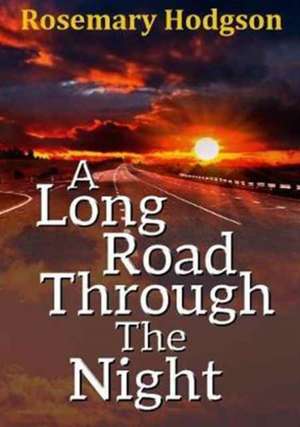 A Long Road Through the Night de Rosemary Hodgson