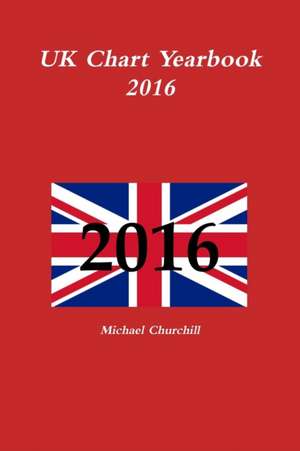 UK Chart Yearbook 2016 de Michael Churchill