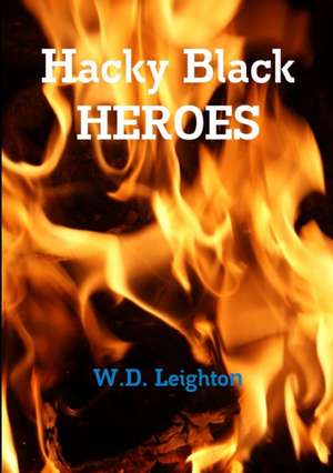 Hacky Black Heroes de W. D. Leighton