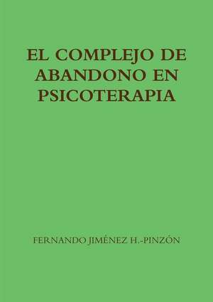 El Complejo de Abandono En Psicoterapia de Fernando Jimenez H. -Pinzon