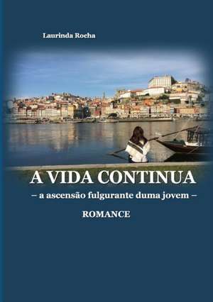 A VIDA CONTINUA de Laurinda Rocha