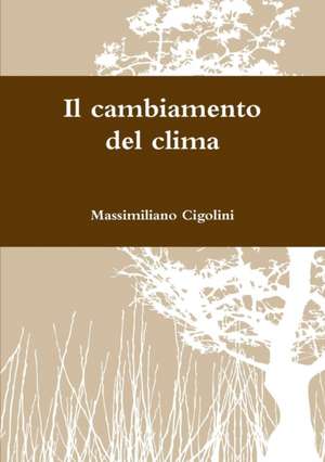 Il cambiamento del clima de Massimiliano Cigolini