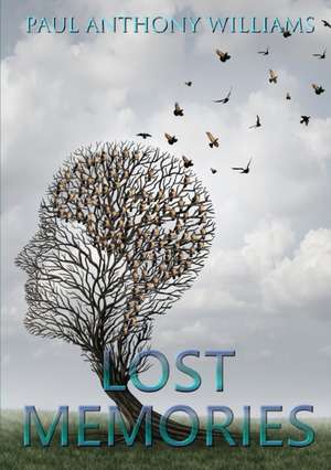 Lost Memories de Paul Anthony Williams