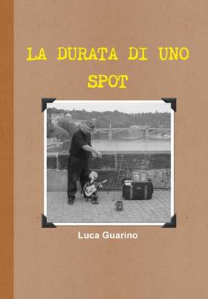 La durata di uno spot de Luca Guarino