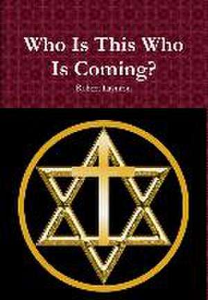 Who Is This Who Is Coming? de Robert Laynton