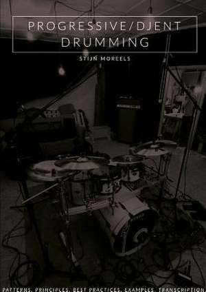 Progressive/Djent Drumming de Moreels, Stijn