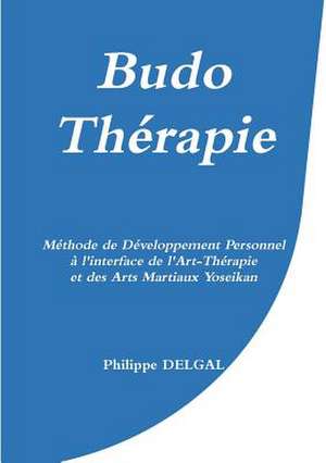 Budo-Thrapie de Philippe Delgal