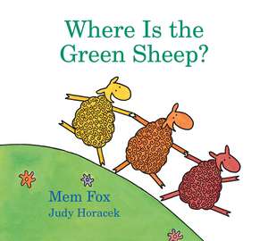 Where Is the Green Sheep? Padded Board Book de Mem Fox