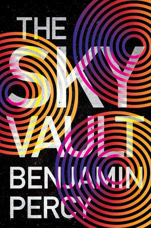 The Sky Vault de Benjamin Percy