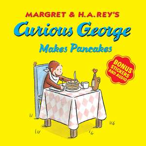 Curious George Makes Pancakes (with Bonus Stickers and Audio) de H. A. Rey