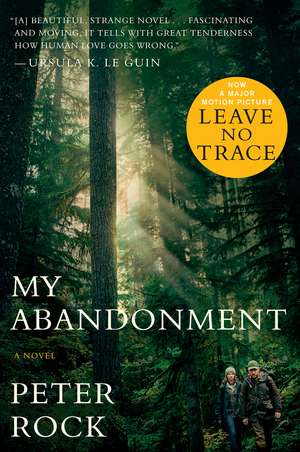 My Abandonment (tie-In): Now a Major Film: LEAVE NO TRACE de Peter Rock