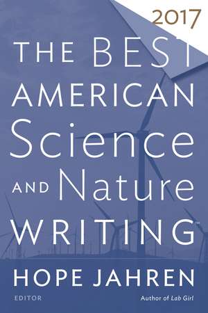 The Best American Science And Nature Writing 2017 de Hope Jahren