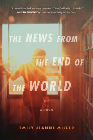 The News From The End Of The World de Emily Jeanne Miller