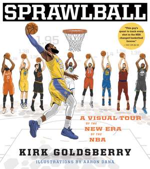 Sprawlball: A Visual Tour of the New Era of the NBA de Kirk Goldsberry