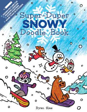 Super-Duper Snowy Doodle Book: A Winter and Holiday Book for Kids de Ryan Sias