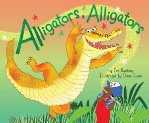 Alligators, Alligators de Eve Bunting