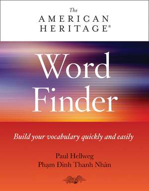 American Heritage Word Finder: Build your vocabulary quickly and easily de Paul Hellweg, Professor