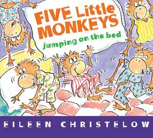 Five Little Monkeys Jumping on the Bed Board Book de Eileen Christelow