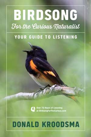 Birdsong For The Curious Naturalist: Your Guide to Listening de Donald Kroodsma