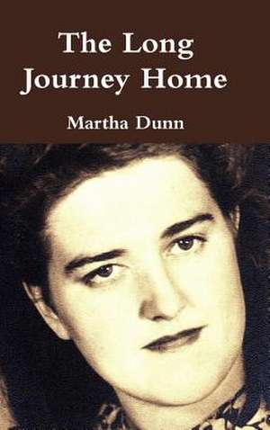 The Long Journey Home de Martha Dunn