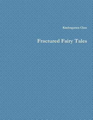 Fractured Fairy Tales de Kindergarten Class