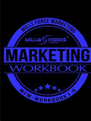 Mills Force Marketing Workbook 1.0 de Dondrae Mills