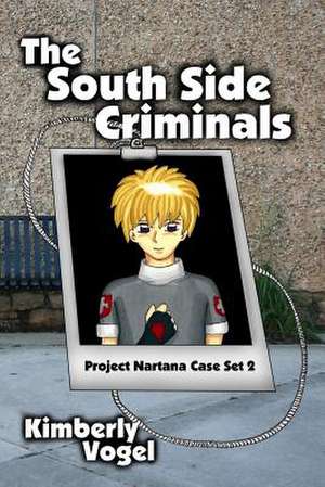 The South Side Criminals de Kimberly Vogel