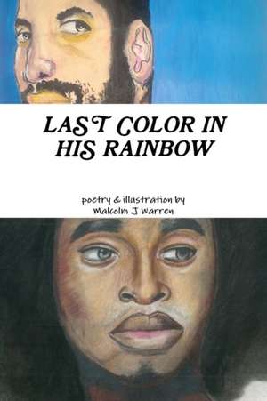 Last Color in His Rainbow de Malcolm J. Warren