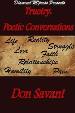 Truetry: Poetic Conversations de Don Savant