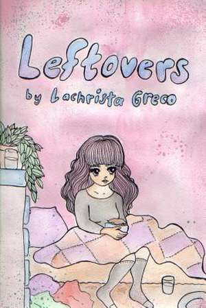 Leftovers de Lachrista Greco