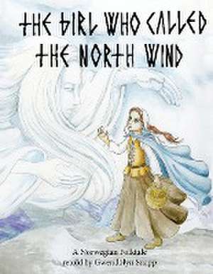 The Girl Who Called the North Wind de Gwendolyn Snapp