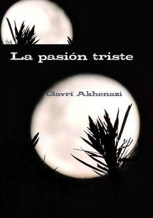 La Pasion Triste de Gavri Akhenazi