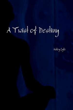 A Twist of Destiny de Ashley Lytle