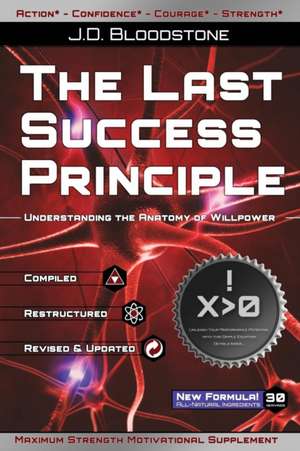 The Last Success Principle de J. D. Bloodstone