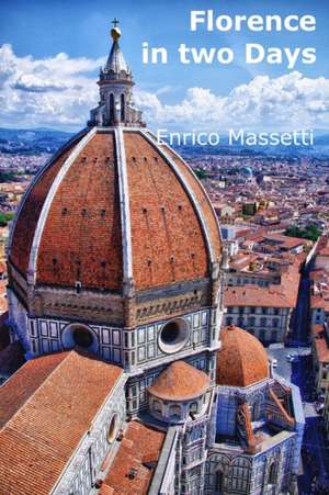 Florence in Two Days de Enrico Massetti