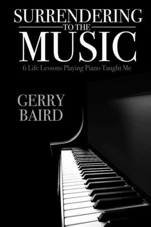 Surrendering to the Music de Gerry Baird