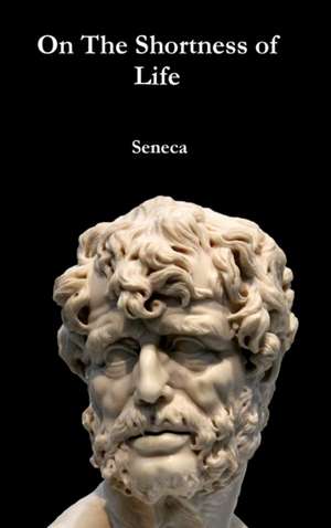 On the Shortness of Life de Seneca