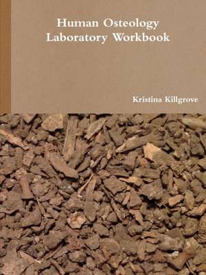 Human Osteology Laboratory Workbook - Print de Kristina Killgrove