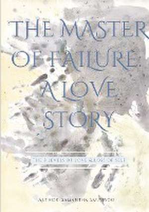 The Master of Failure: A Love Story de Samantha Santiago