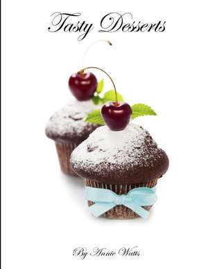 Tasty Desserts de Annie Watts