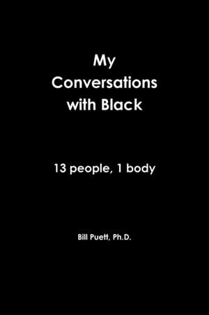 My Conversations with Black de Ph. D. Bill Puett