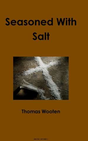 Seasoned with Salt de Thomas Wooten