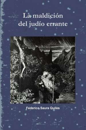 La Maldicion del Judio Errante de Federico Saura Quiles